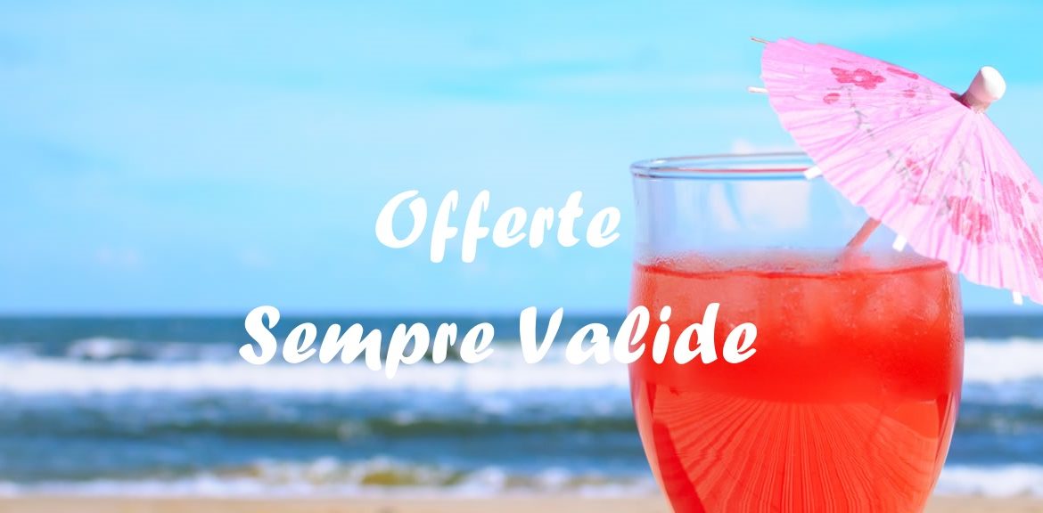 Offerte sempre valide Offerte sempre valide
